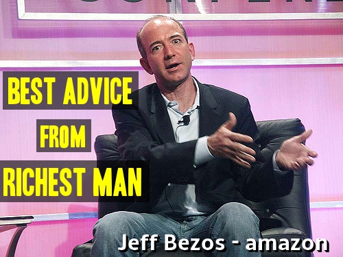 Best Advice From Richest Man, Jeff Bezos, Career Advice